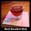 Red Headed Slut  recipe