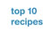 top 10 recipes